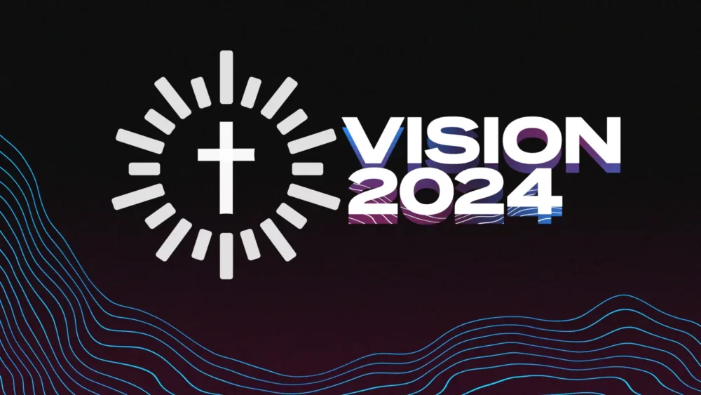 2024 - Vision - Mobilizing God’s People to Join God’s Mission